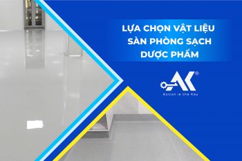 Cách lựa chọn vật liệu sàn phòng sạch nhà máy dược phẩm